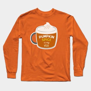 Pumpkin Spice is my Vice Long Sleeve T-Shirt